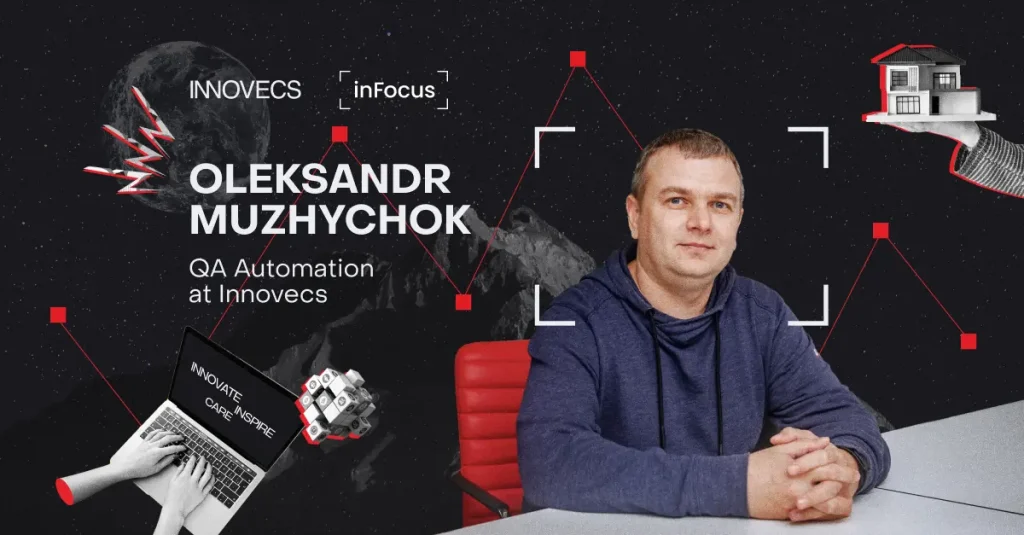“Innovecs, where people are a pleasant surprise,” Oleksandr Muzhychok, QA Automation