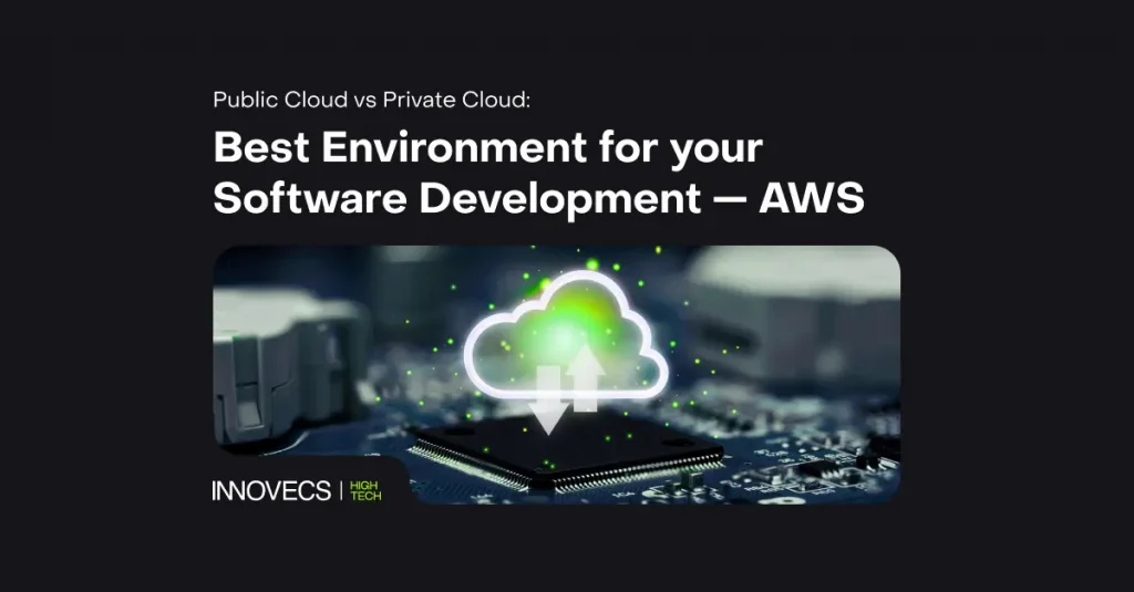 Public Cloud vs Private Cloud – Best Environment for your Software Development – AWS