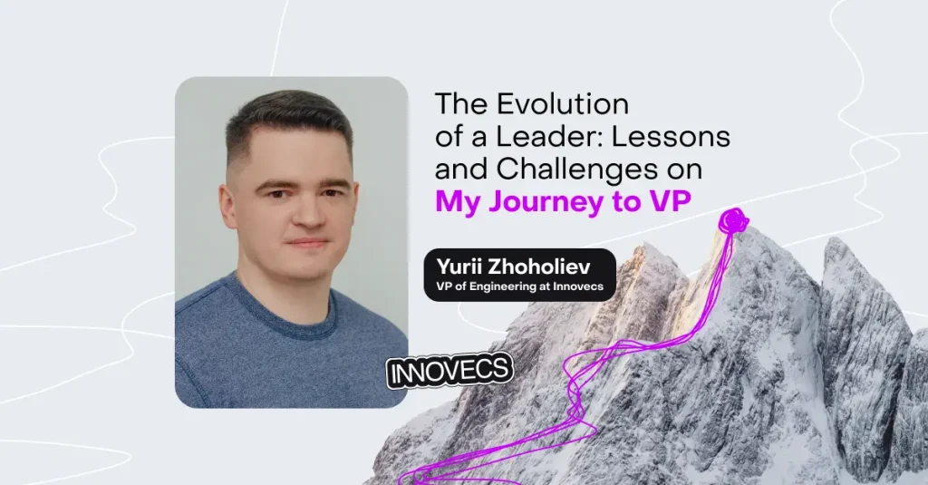 From Senior to VP of Engineering: My Leadership Journey with Innovecs
